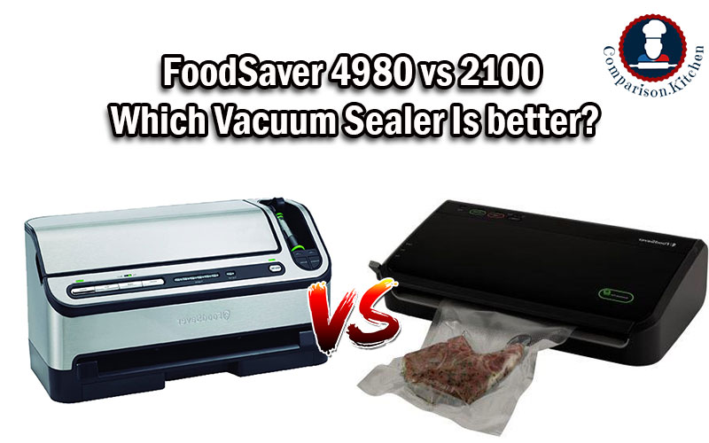 FoodSaver 4980 vs 2100