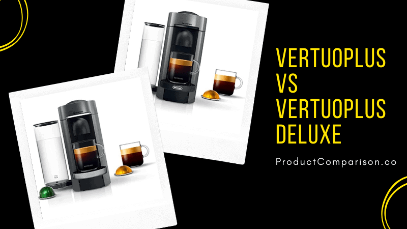 Nespresso VertuoPlus vs Deluxe