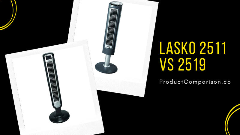 Lasko 2511 vs 2519