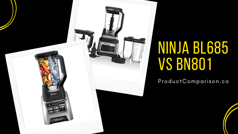 Ninja BL685 vs BN801