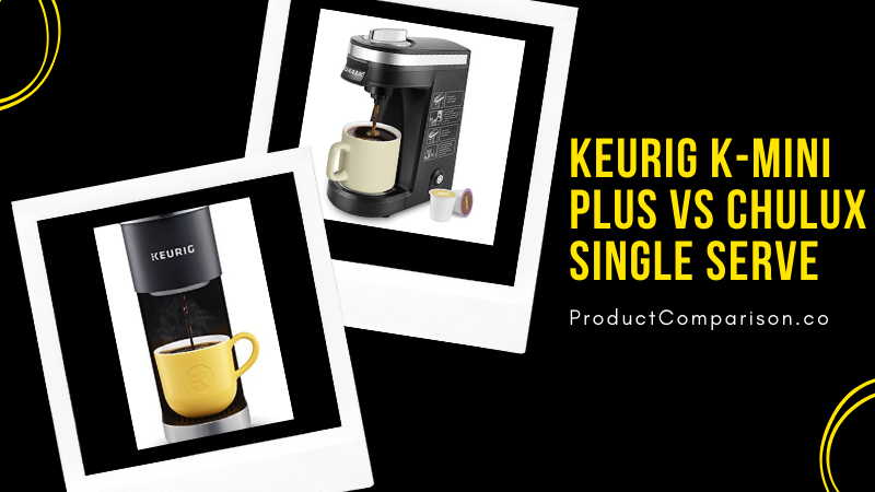 Keurig K-Mini vs Chulux Single Serve